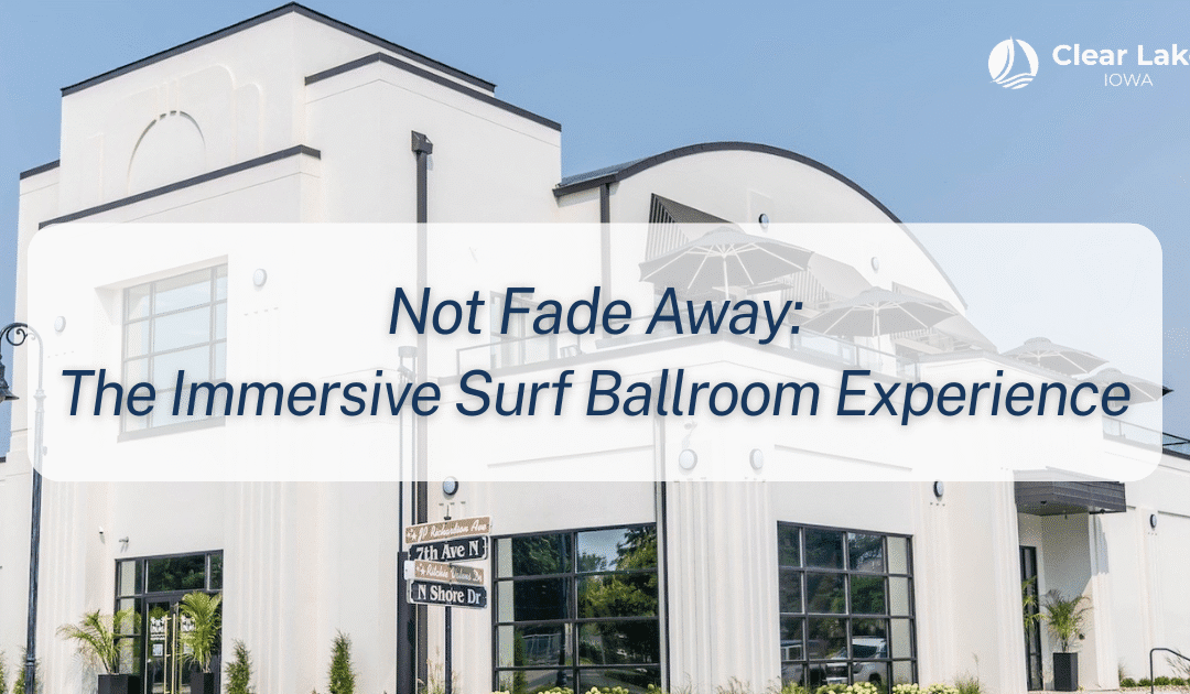 Not Fade Away: The Immersive Surf Ballroom Experience
