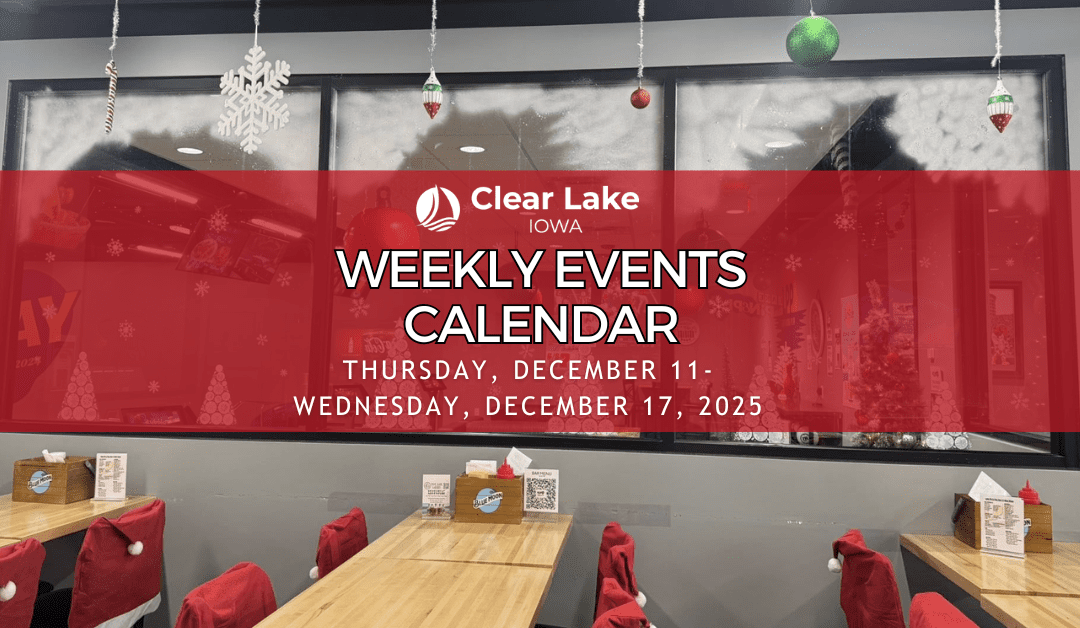 Clear Lake Events December 11-December 17, 2025
