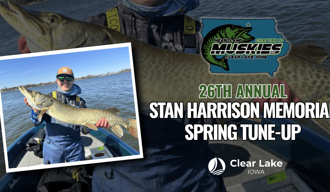 Clear Lake, Iowa Muskie Tournament: Stan Harrison Memorial Spring Tune-Up