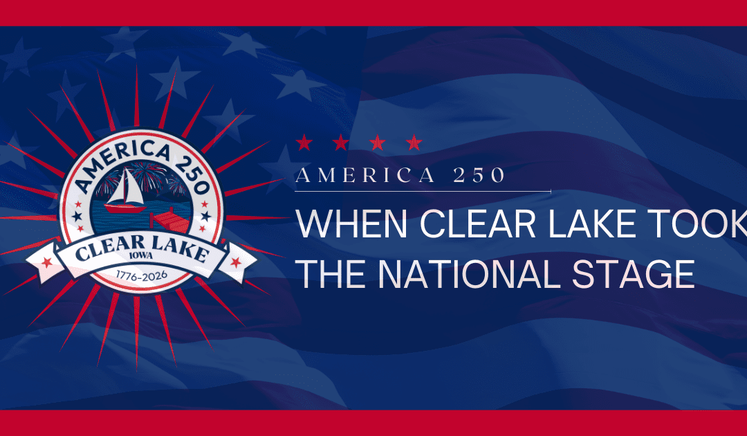 America 250: When Clear Lake Took the National Stage