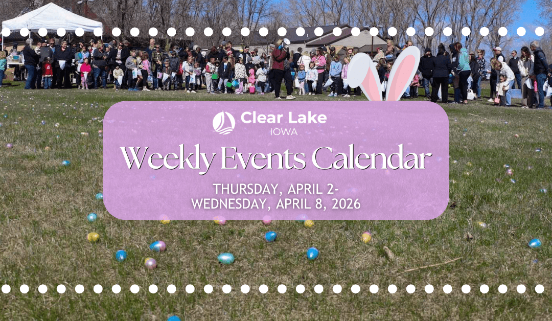 Clear Lake Events April 2-8, 2026