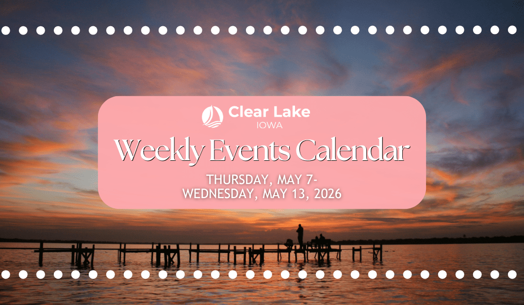 Clear Lake Events May 7-13, 2026