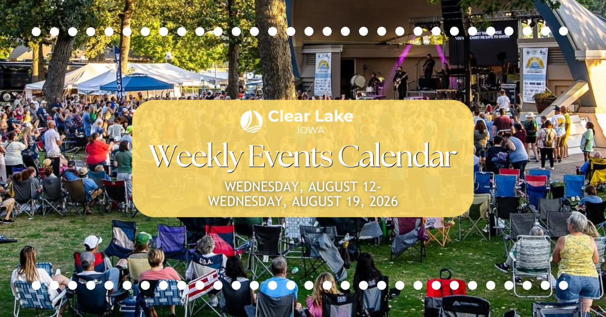 Clear Lake Iowa Events August 12 – August 19, 2026 Clear Lake Events August 12-19, 2026