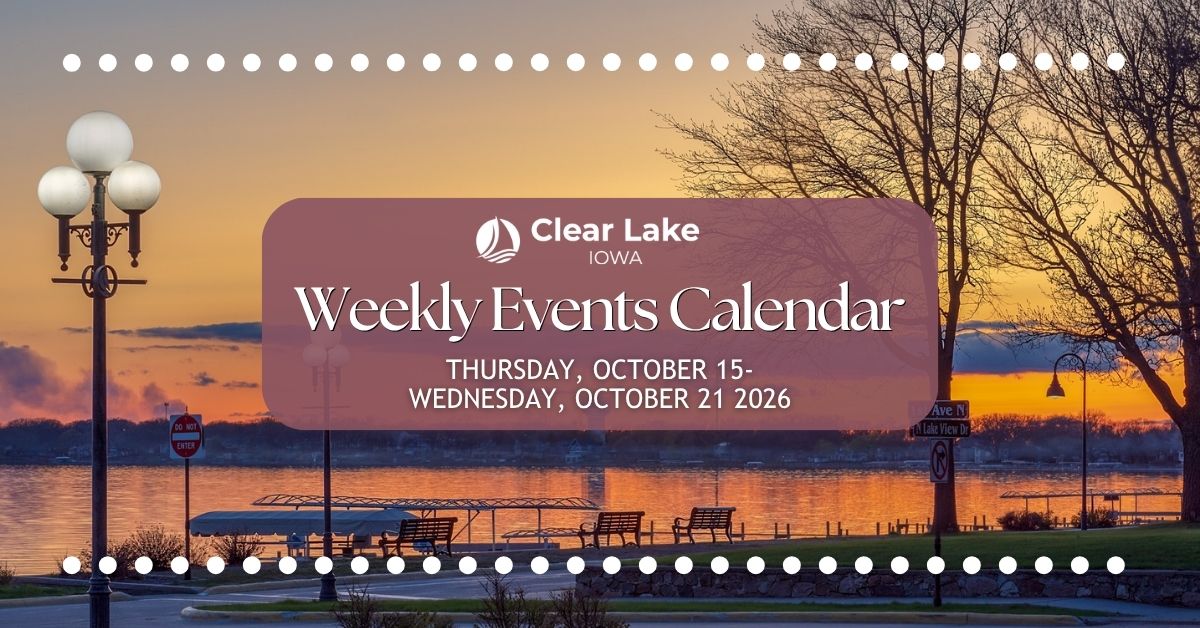 Clear Lake Iowa Events October 15 - 21, 2026