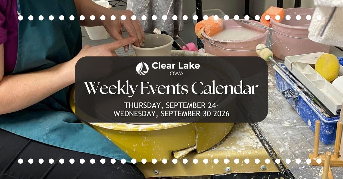 Clear Lake Iowa Events September 24 – September 30, 2026 Clear Lake Events Sept 24-30, 2026