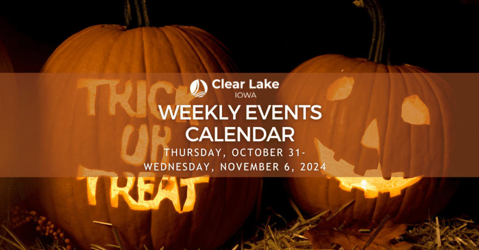 November In Iowa Clear Lake Events October 31-November 6, 2024 | Clear Lake Iowa